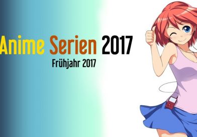 Welche Anime Serien erscheinen 2017